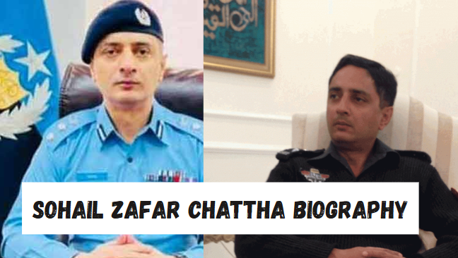 Sohail Zafar Chattha Biography