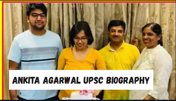 ankita agarwal upsc biography